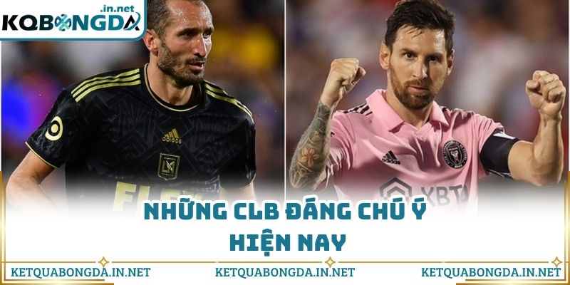 Những CLB đáng chú ý hiện nay